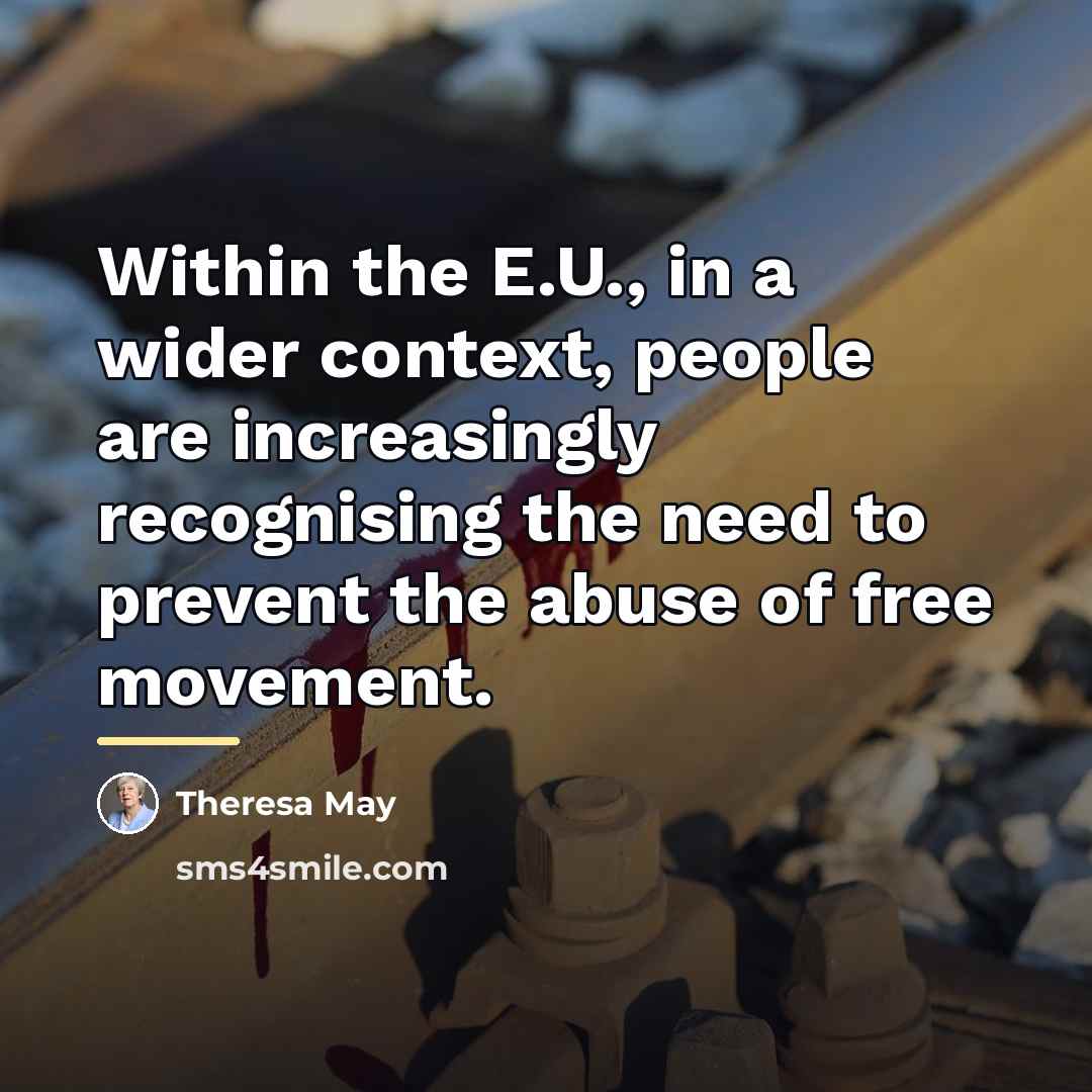 “Within the E.U., in a wider context, people are increasingly…” quote by Theresa May