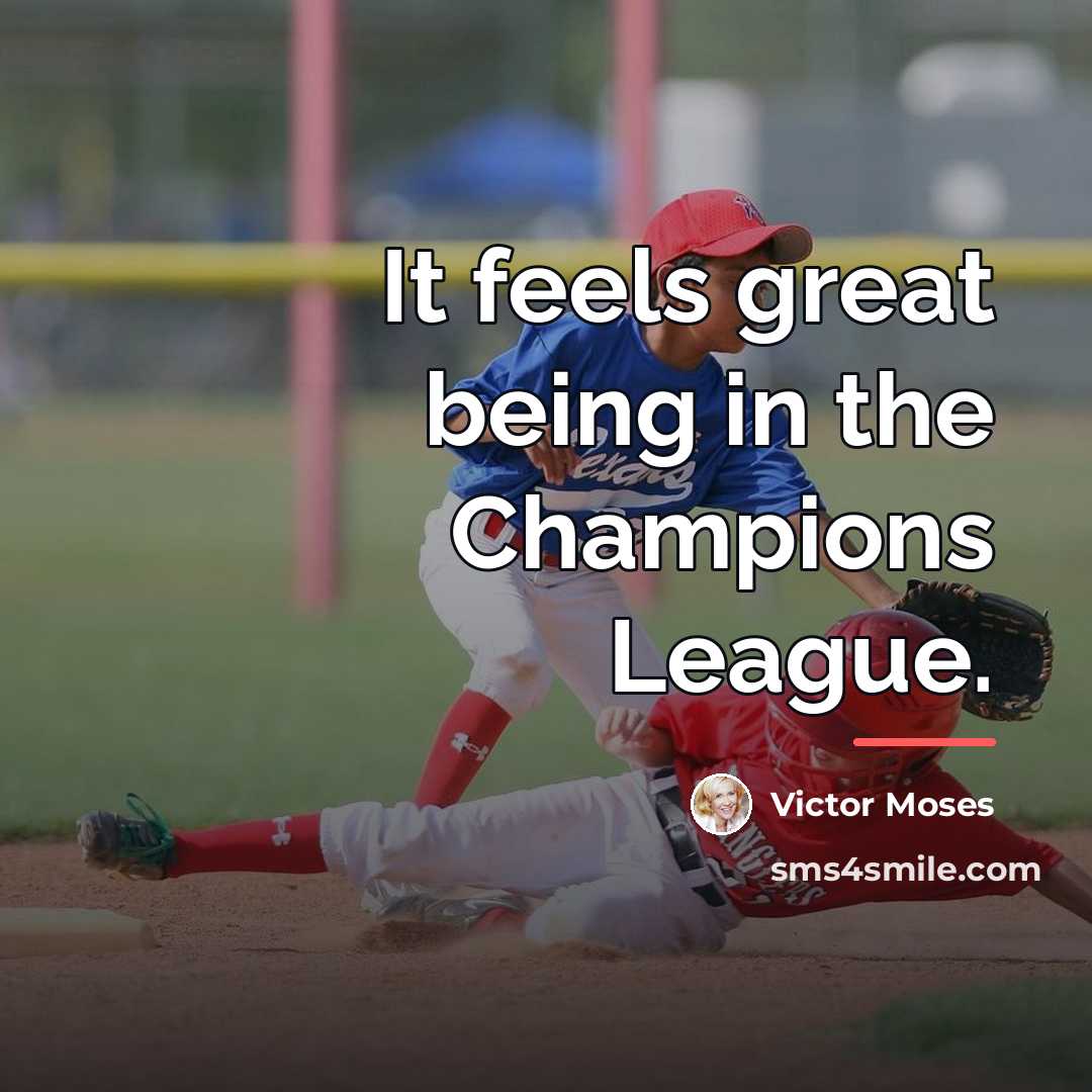 “It feels great being in the Champions League.…” quote by Victor Moses