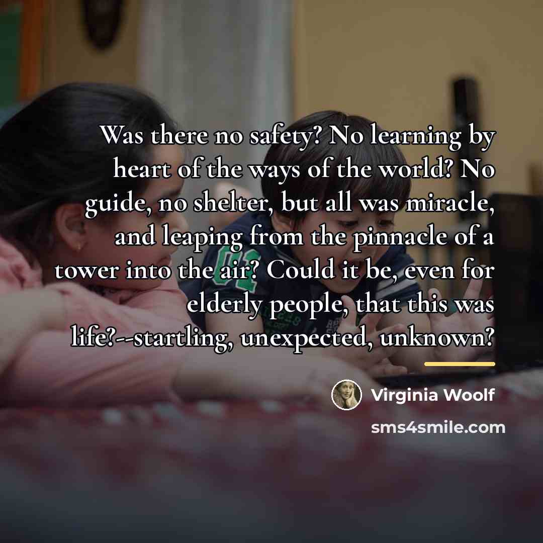 “Was there no safety? No learning by heart of the…” quote by Virginia Woolf
