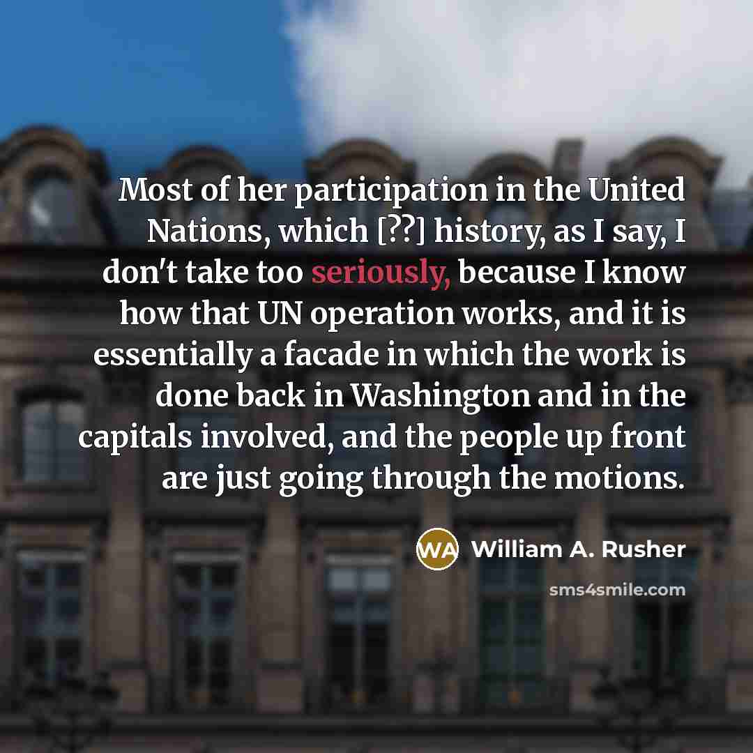 “Most of her participation in the United Nations, which [??]…” quote by William A. Rusher