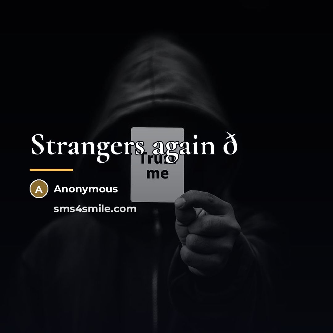 “Strangers again ð…” quote by Anonymous