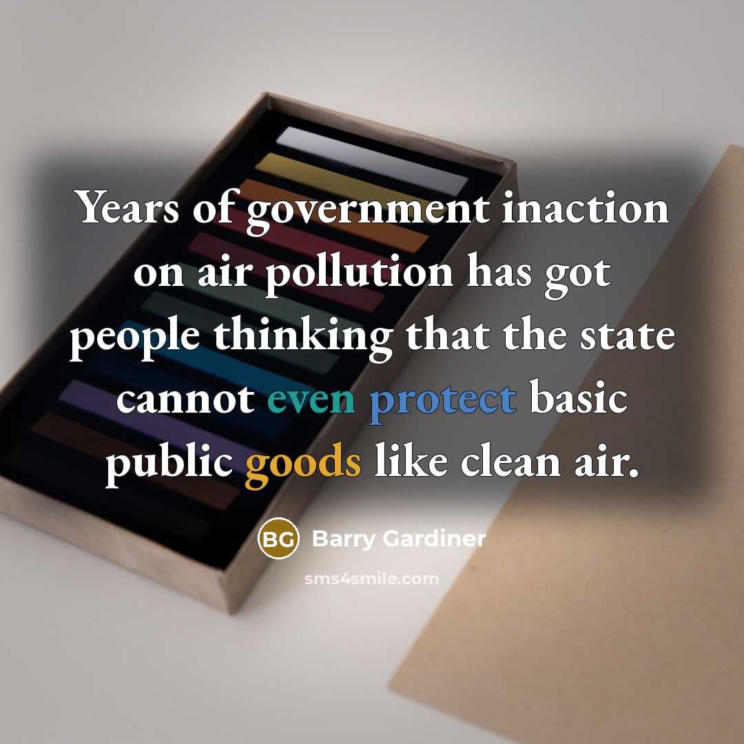 “Years of government inaction on air pollution has got people…” quote by Barry Gardiner