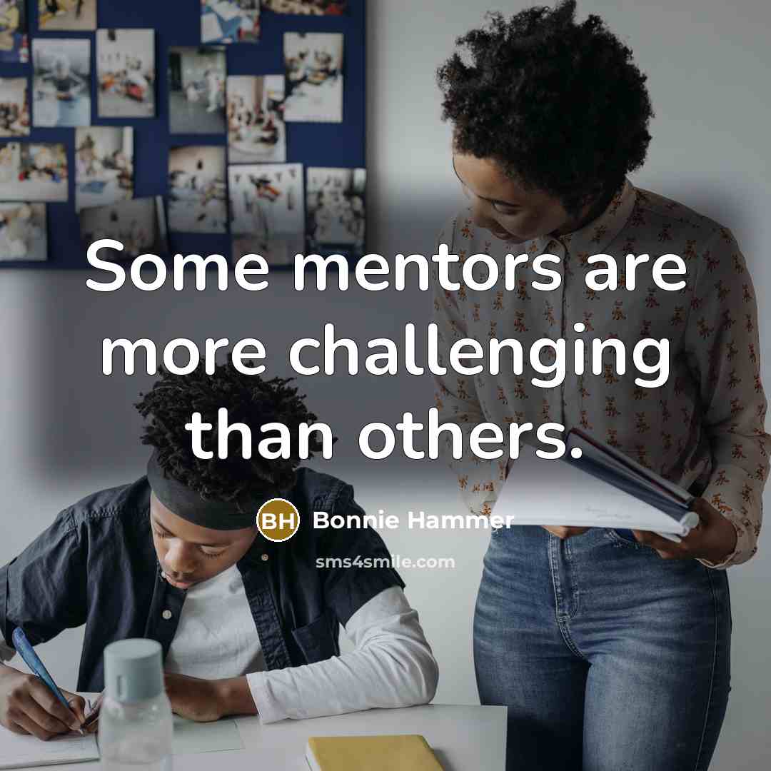 “Some mentors are more challenging than others.…” quote by Bonnie Hammer
