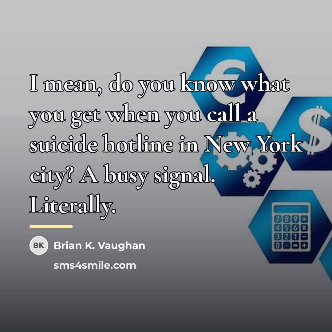 “I mean, do you know what you get when you…” quote by Brian K. Vaughan