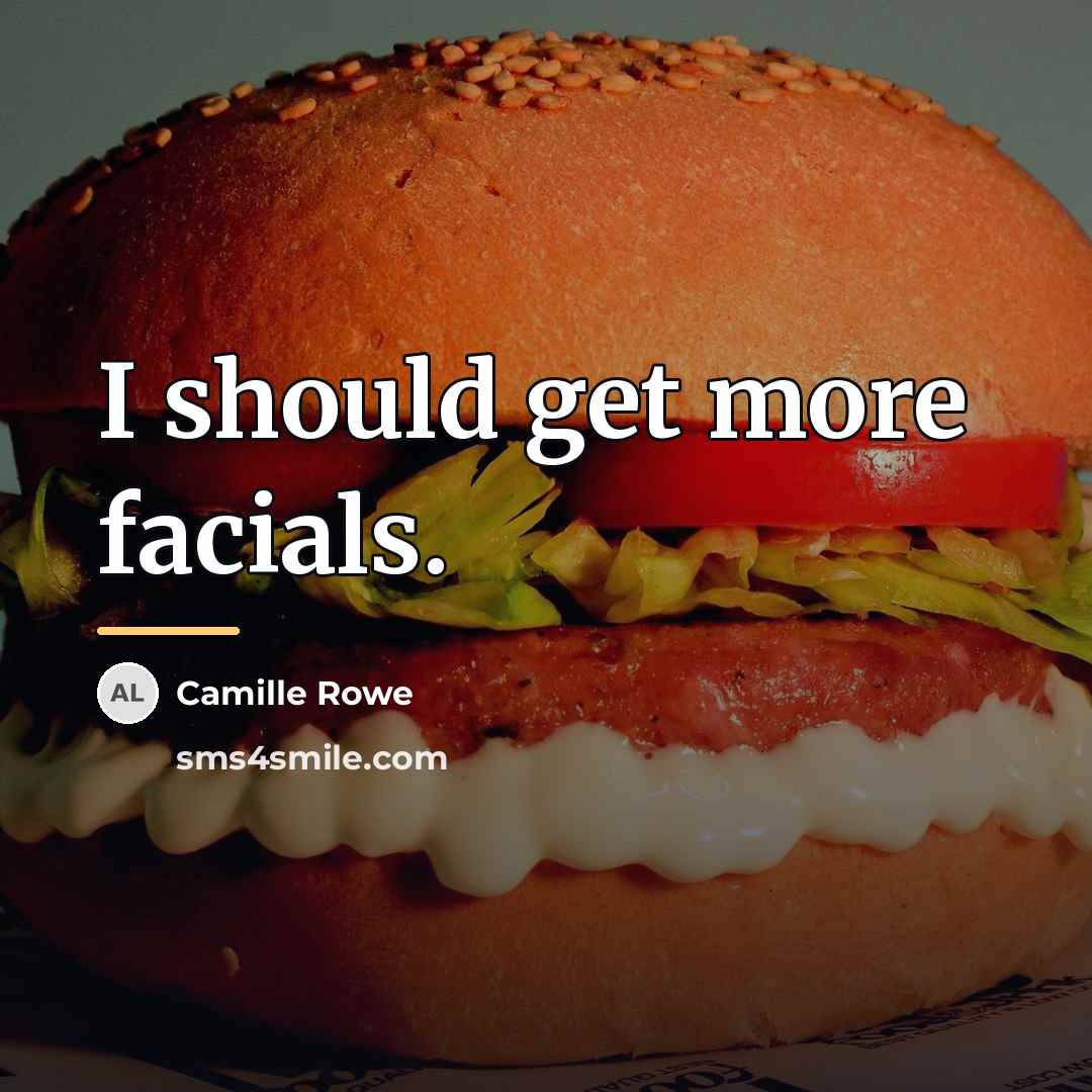 “I should get more facials.…” quote by Camille Rowe