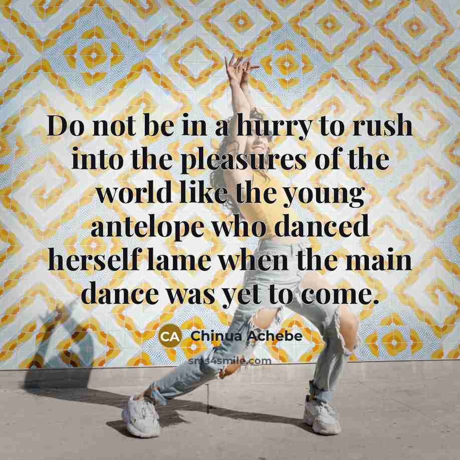 “Do not be in a hurry to rush into the…” quote by Chinua Achebe