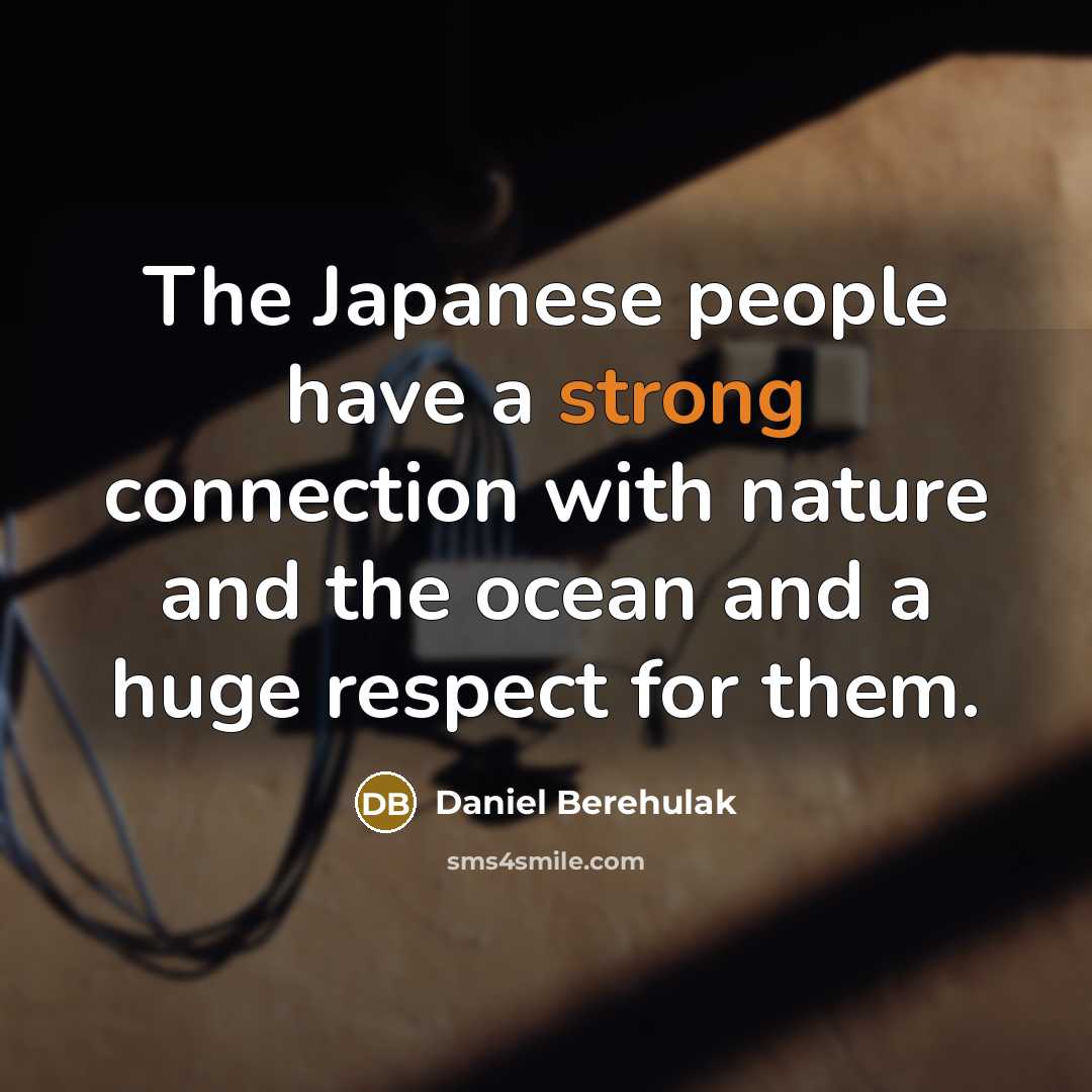 “The Japanese people have a strong connection with nature and…” quote by Daniel Berehulak