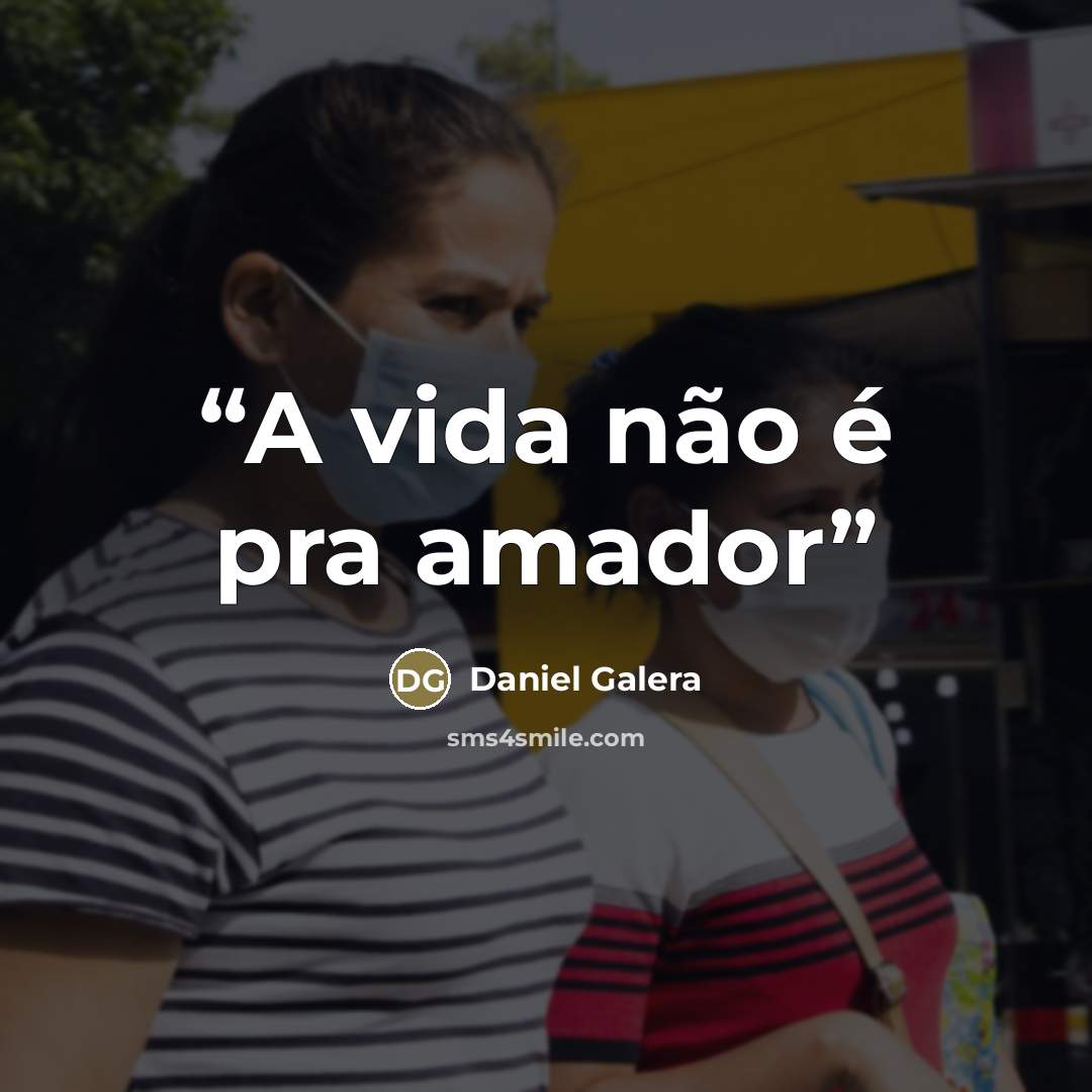 “A vida não é pra amador” quote by Daniel Galera