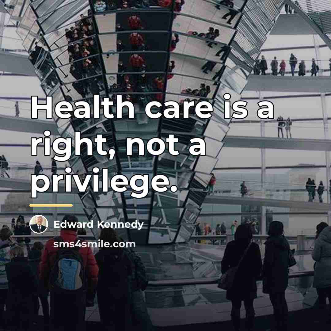 “Health care is a right, not a privilege.…” quote by Edward Kennedy