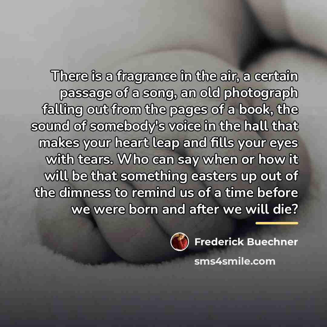 “There is a fragrance in the air, a certain passage…” quote by Frederick Buechner