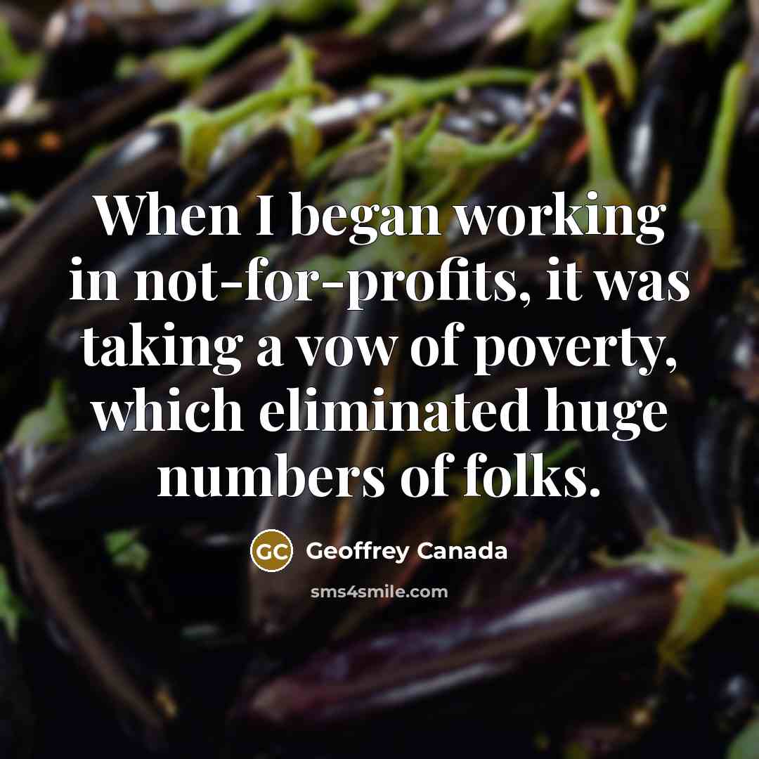“When I began working in not-for-profits, it was taking a…” quote by Geoffrey Canada