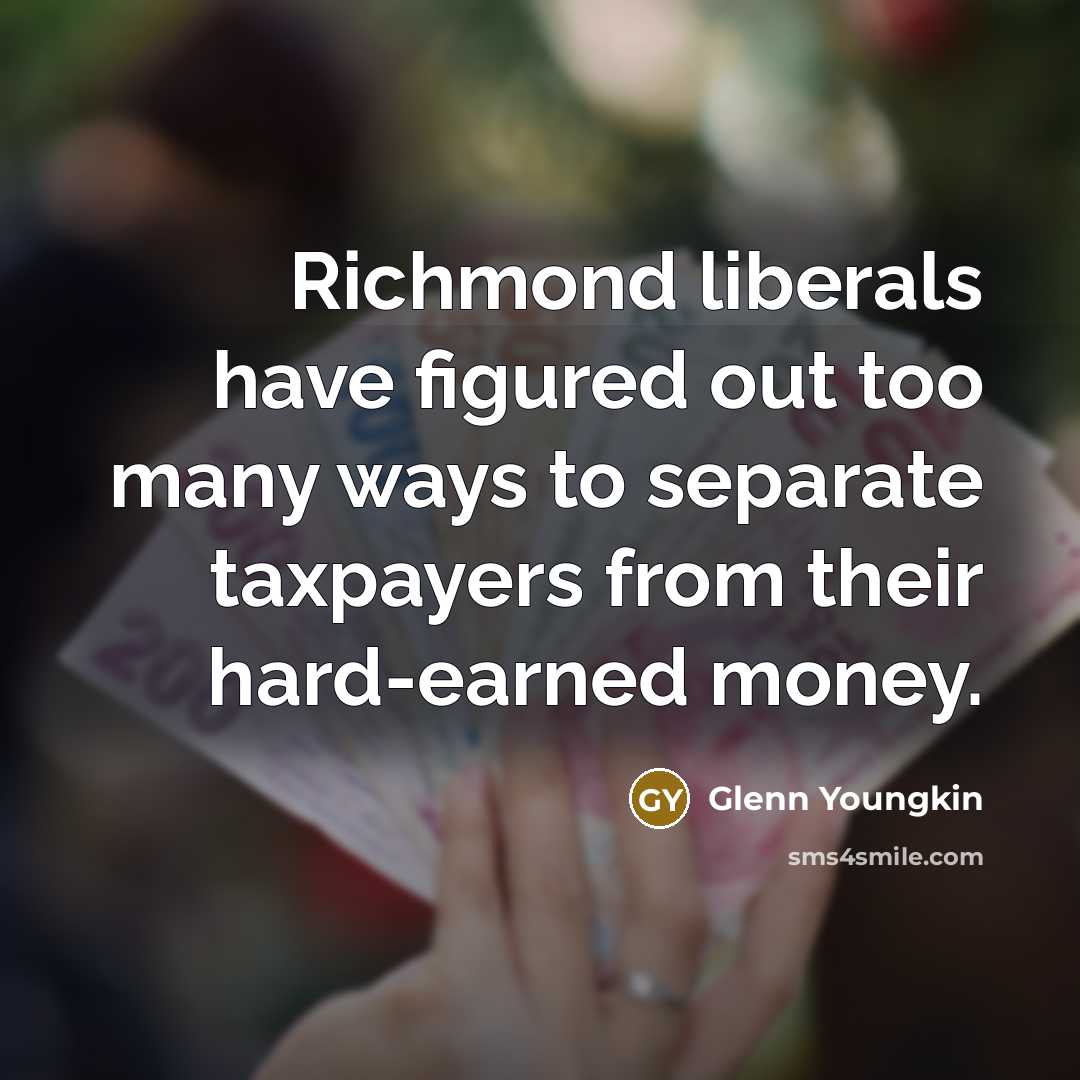 “Richmond liberals have figured out too many ways to separate…” quote by Glenn Youngkin