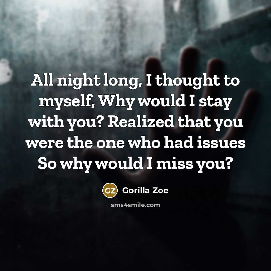 “All night long, I thought to myself, Why would I…” quote by Gorilla Zoe