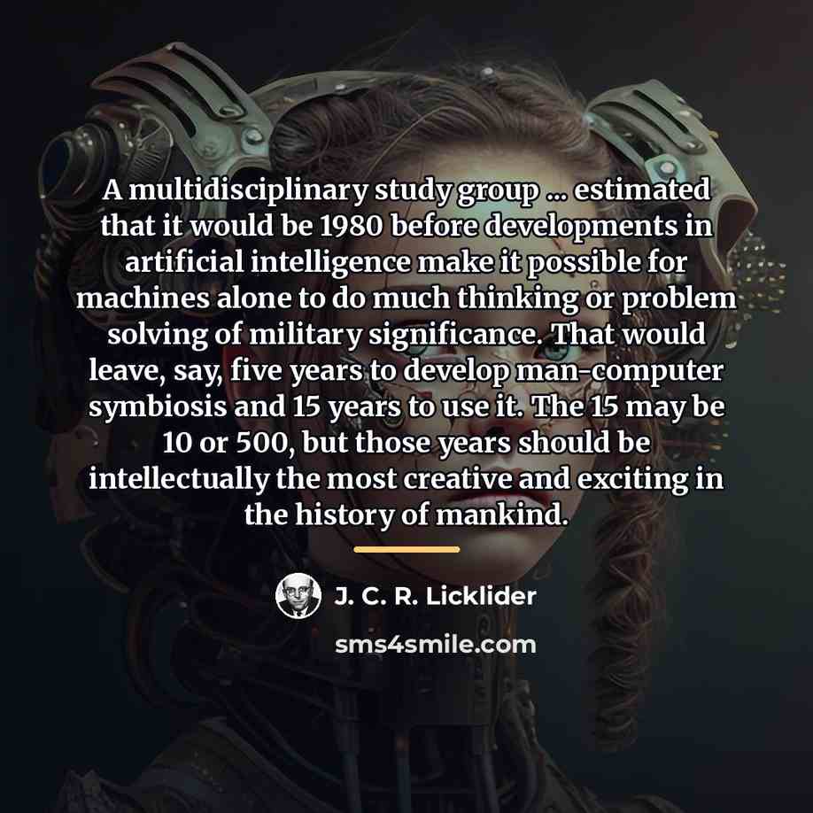 “A multidisciplinary study group ... estimated that it would be…” quote by J. C. R. Licklider