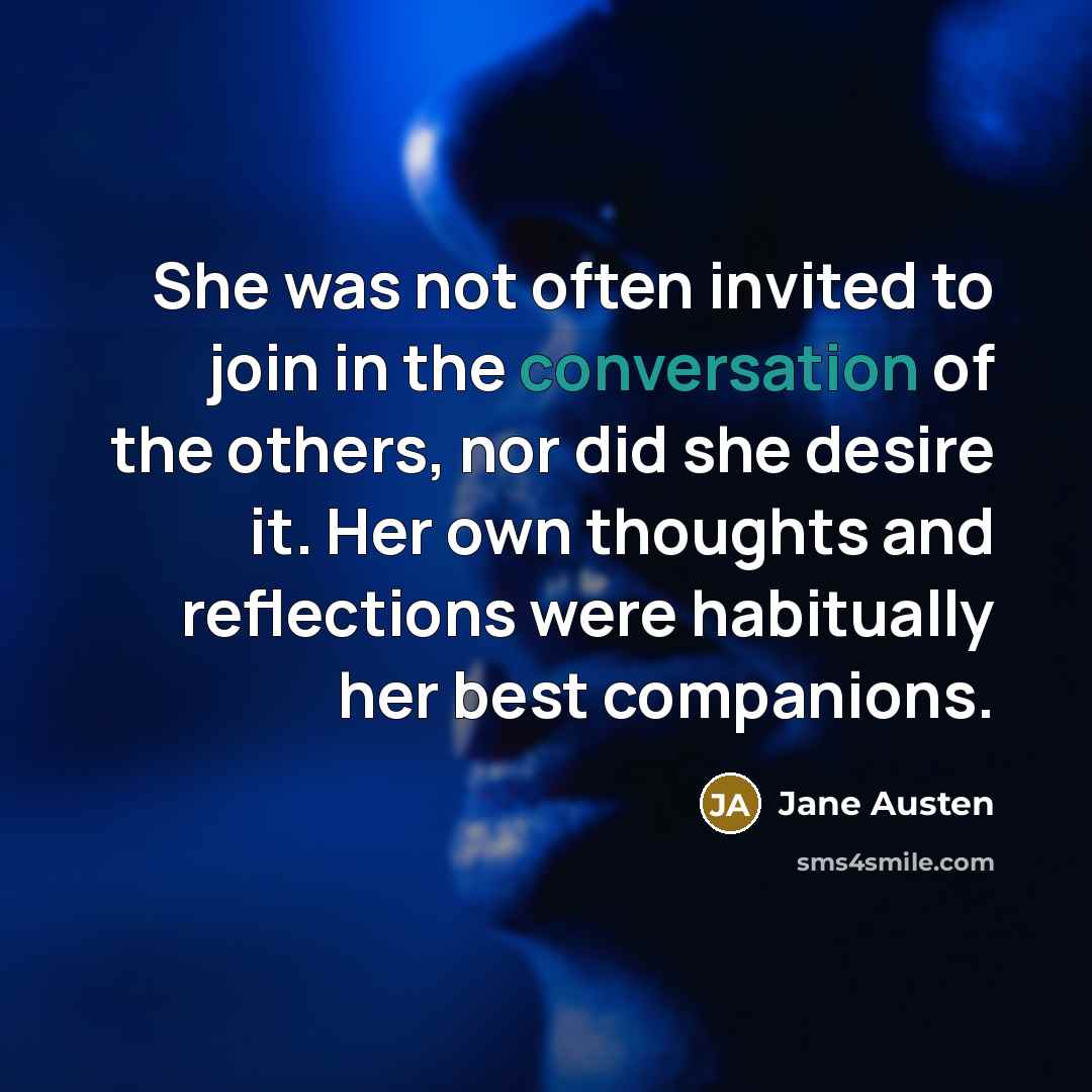 “She was not often invited to join in the conversation…” quote by Jane Austen