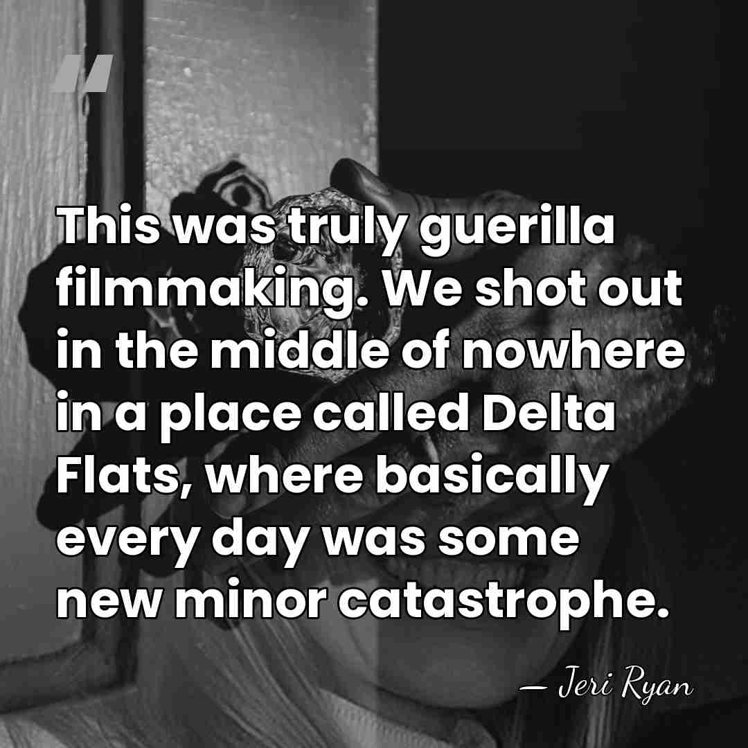 This was truly guerilla filmmaking. We shot out in the middle of&hellip; - Jeri Ryan