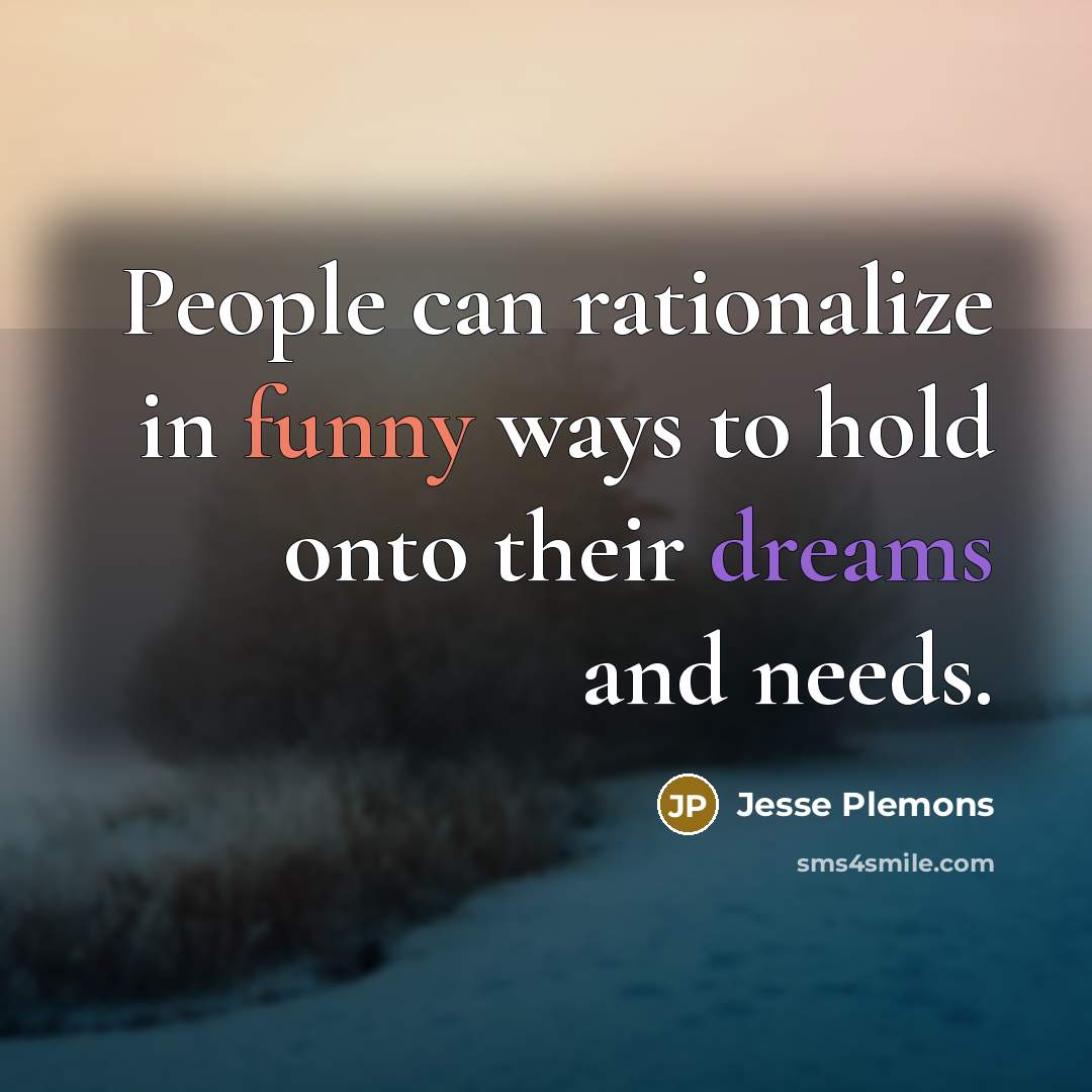 “People can rationalize in funny ways to hold onto their dreams and needs.” quote by Jesse Plemons