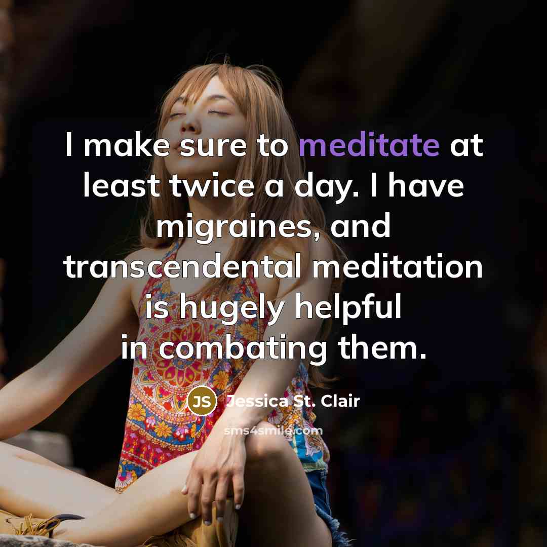 “I make sure to meditate at least twice a day.…” quote by Jessica St. Clair