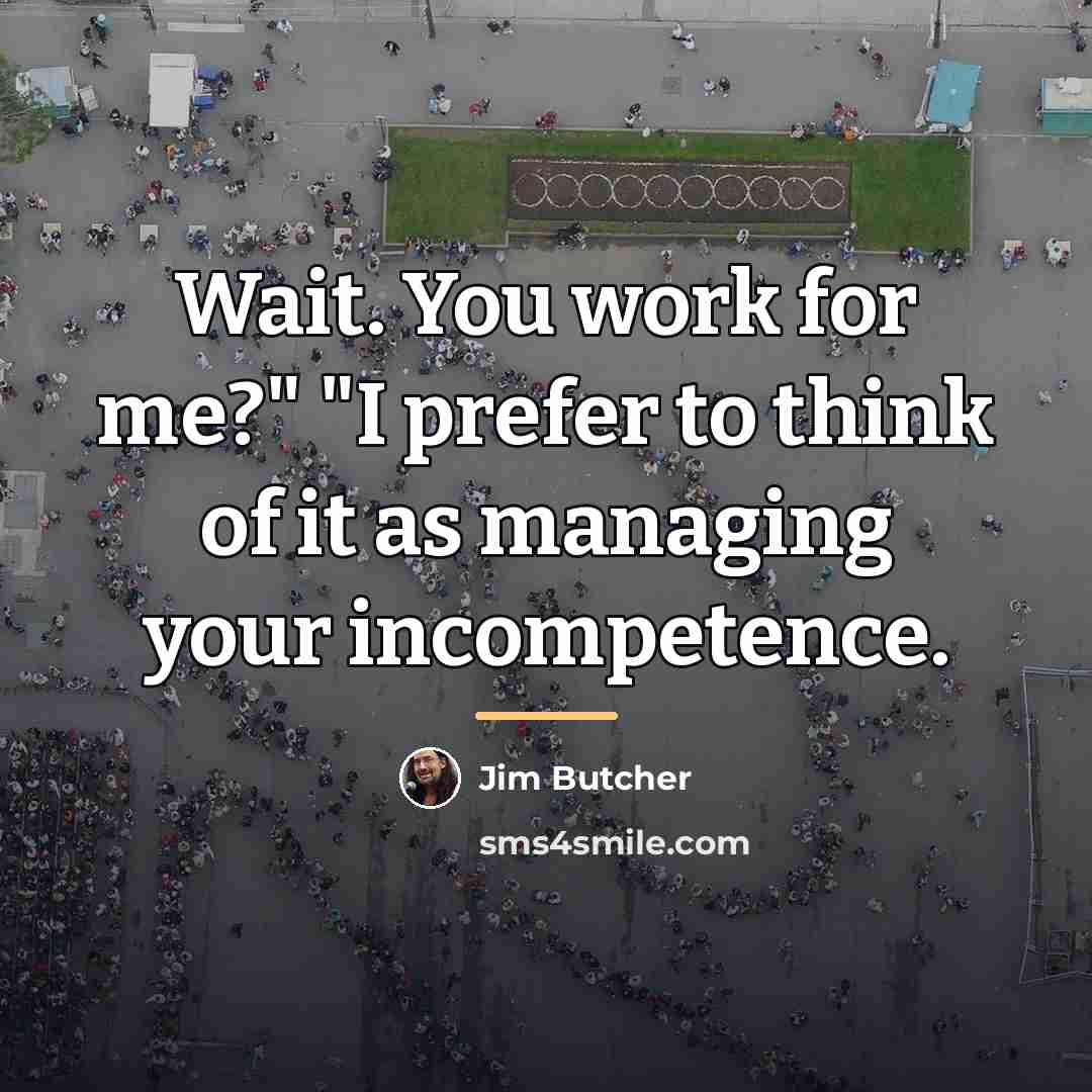 “Wait. You work for me?" "I prefer to think of…” quote by Jim Butcher