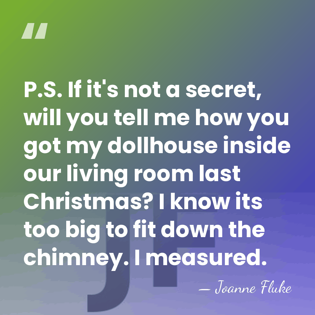 P.S. If it's not a secret, will you tell me how you&hellip; - Joanne Fluke