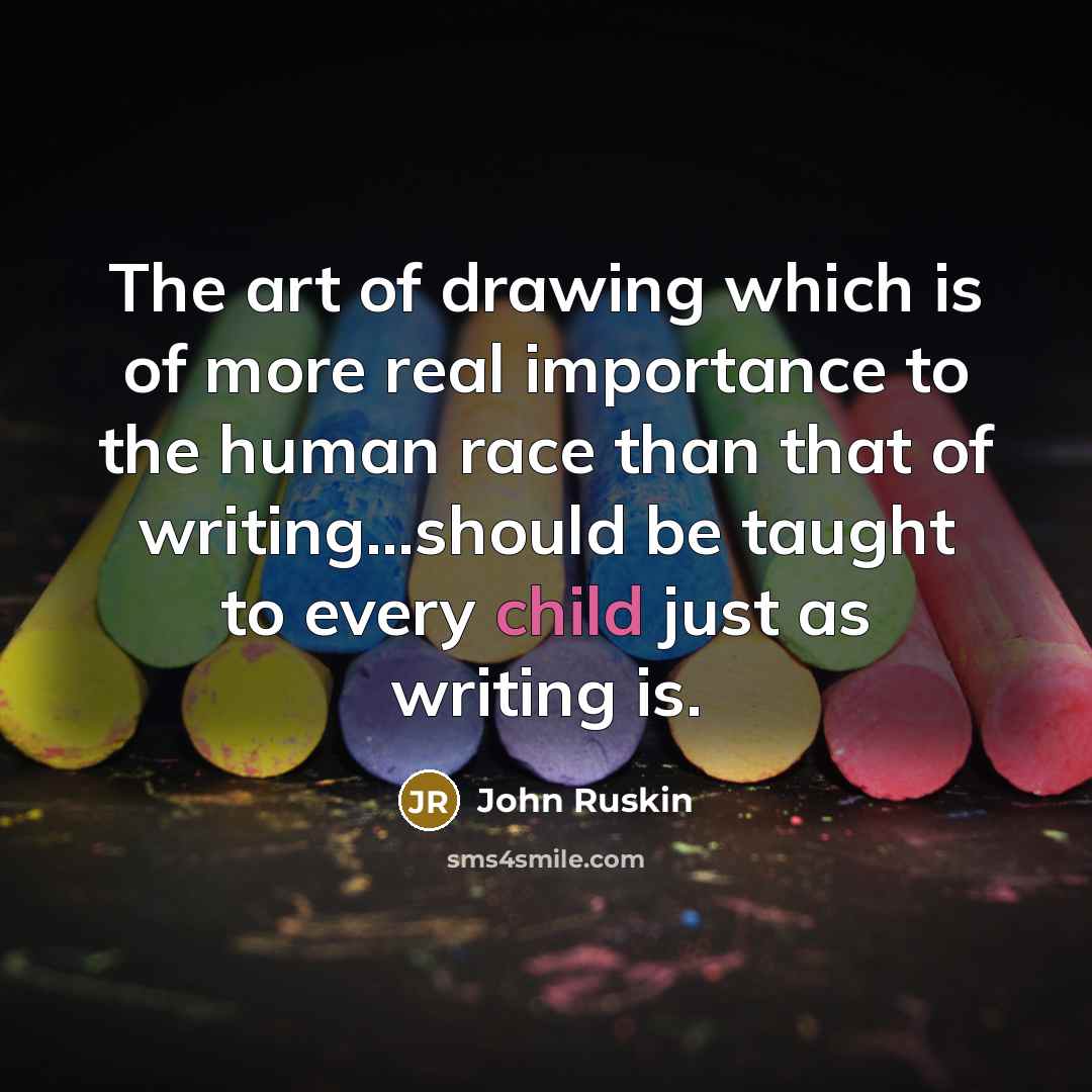 “The art of drawing which is of more real importance…” quote by John Ruskin
