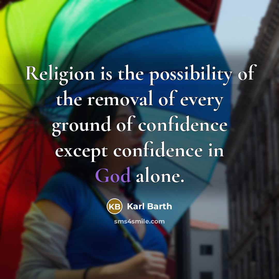 “Religion is the possibility of the removal of every ground…” quote by Karl Barth