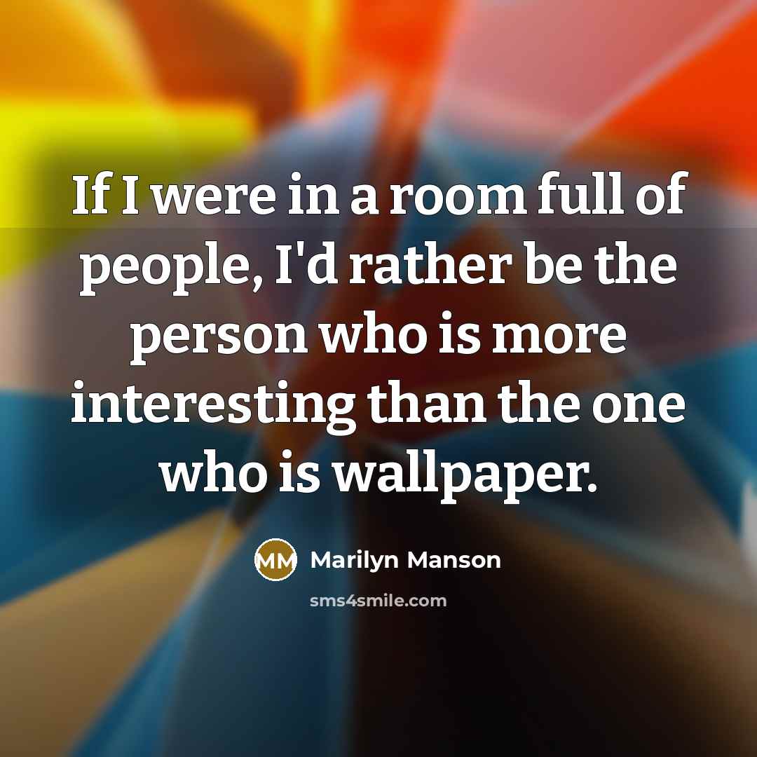“If I were in a room full of people, I'd…” quote by Marilyn Manson