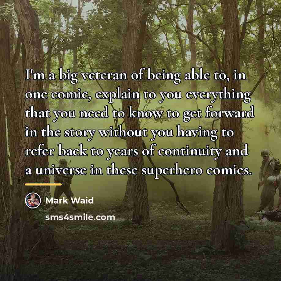 “I'm a big veteran of being able to, in one…” quote by Mark Waid