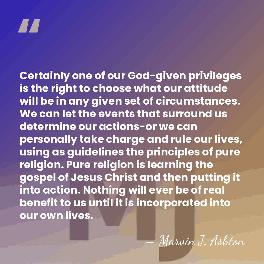 Certainly one of our God-given privileges is the right to choose what&hellip; - Marvin J. Ashton