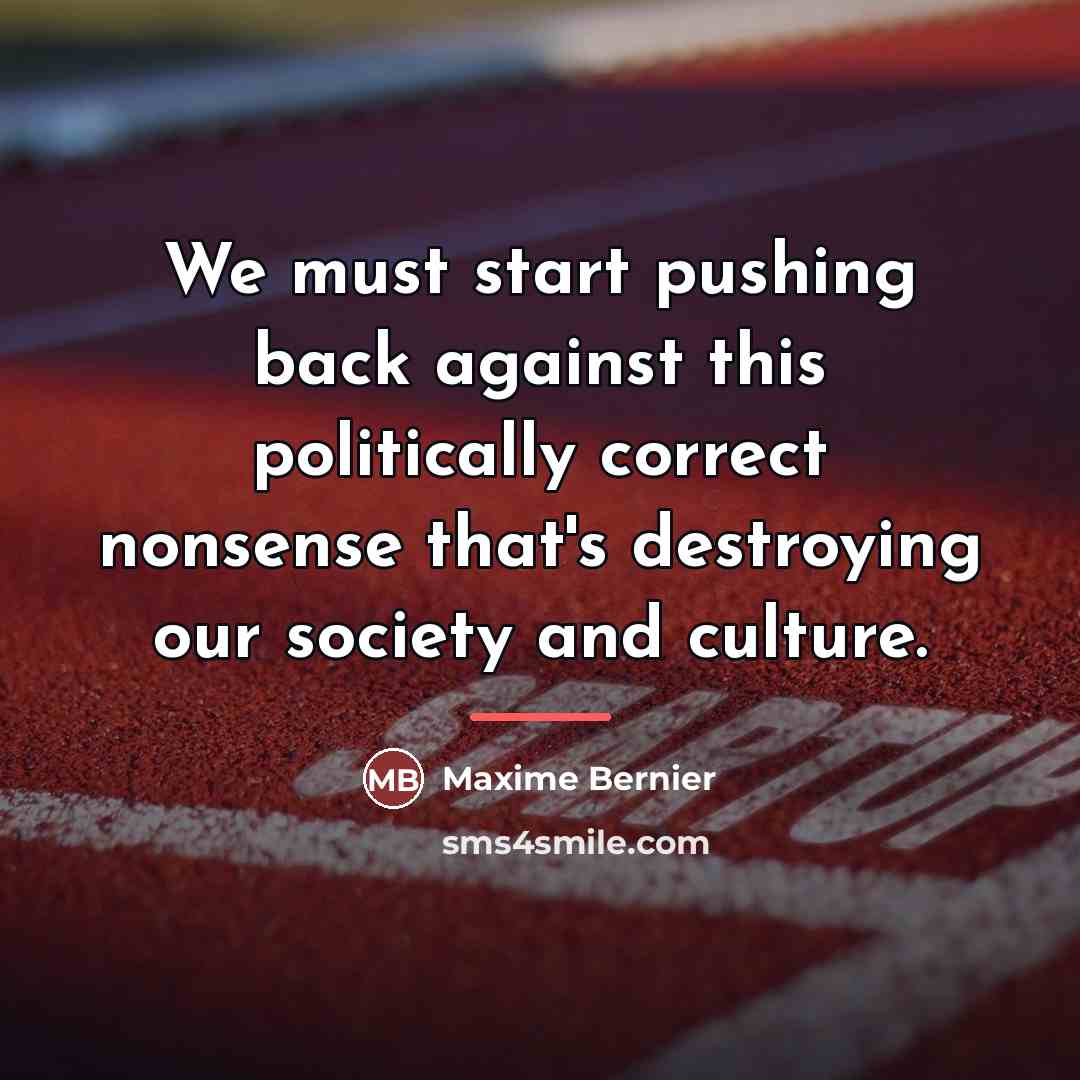 “We must start pushing back against this politically correct nonsense…” quote by Maxime Bernier