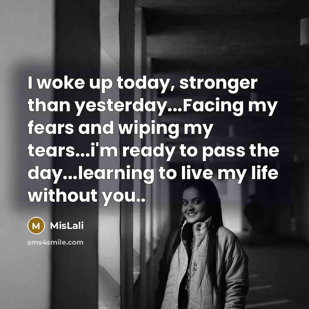 “I woke up today, stronger than yesterday...Facing my fears and…” quote by MisLali