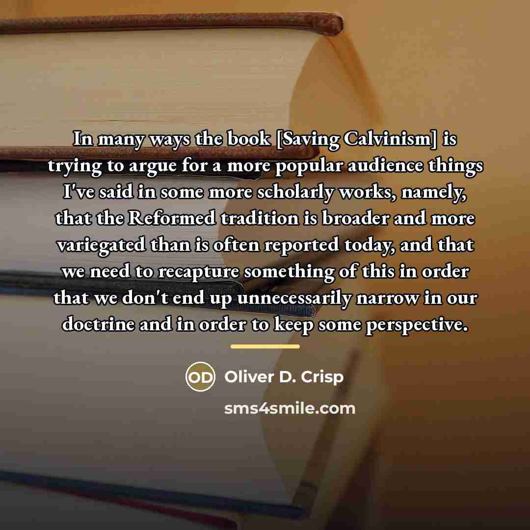 “In many ways the book [Saving Calvinism] is trying to…” quote by Oliver D. Crisp