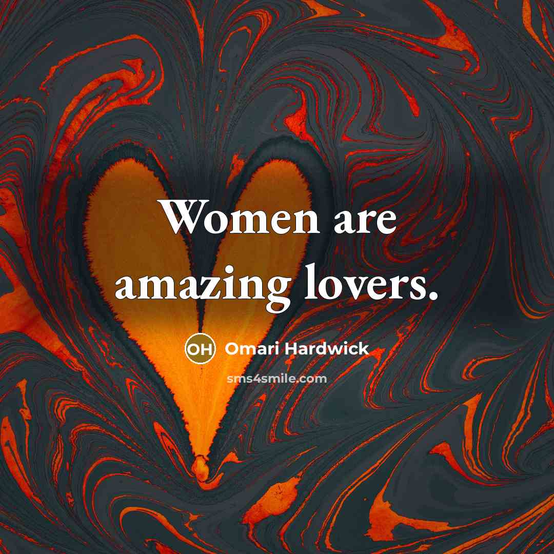 “Women are amazing lovers.…” quote by Omari Hardwick