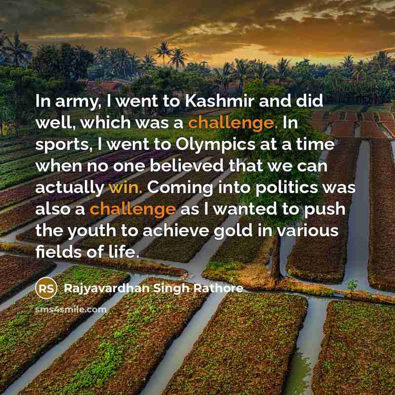“In army, I went to Kashmir and did well, which…” quote by Rajyavardhan Singh Rathore