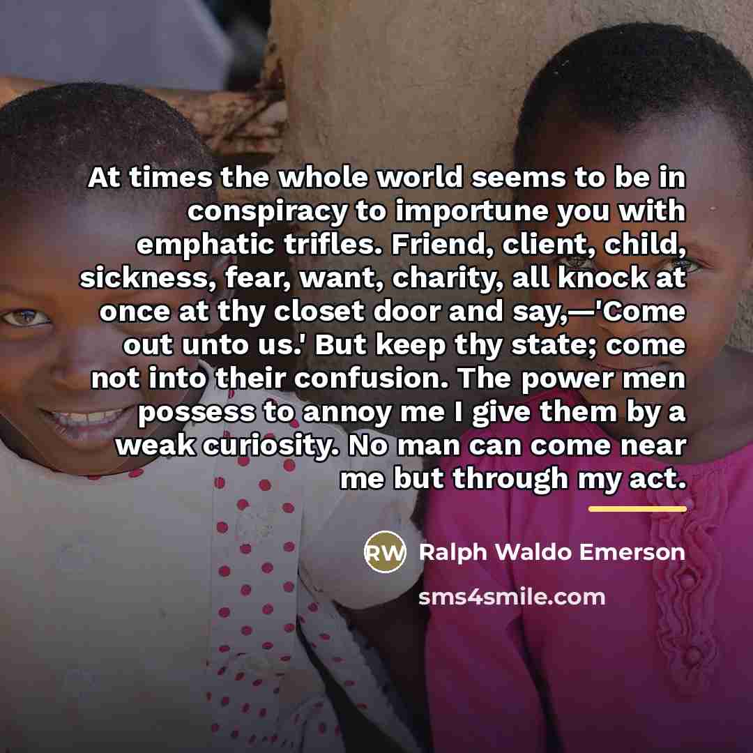 “At times the whole world seems to be in conspiracy…” quote by Ralph Waldo Emerson