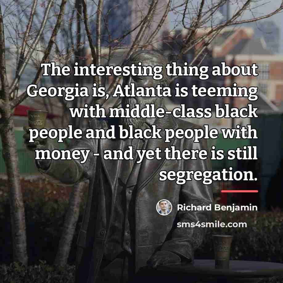 “The interesting thing about Georgia is, Atlanta is teeming with…” quote by Richard Benjamin