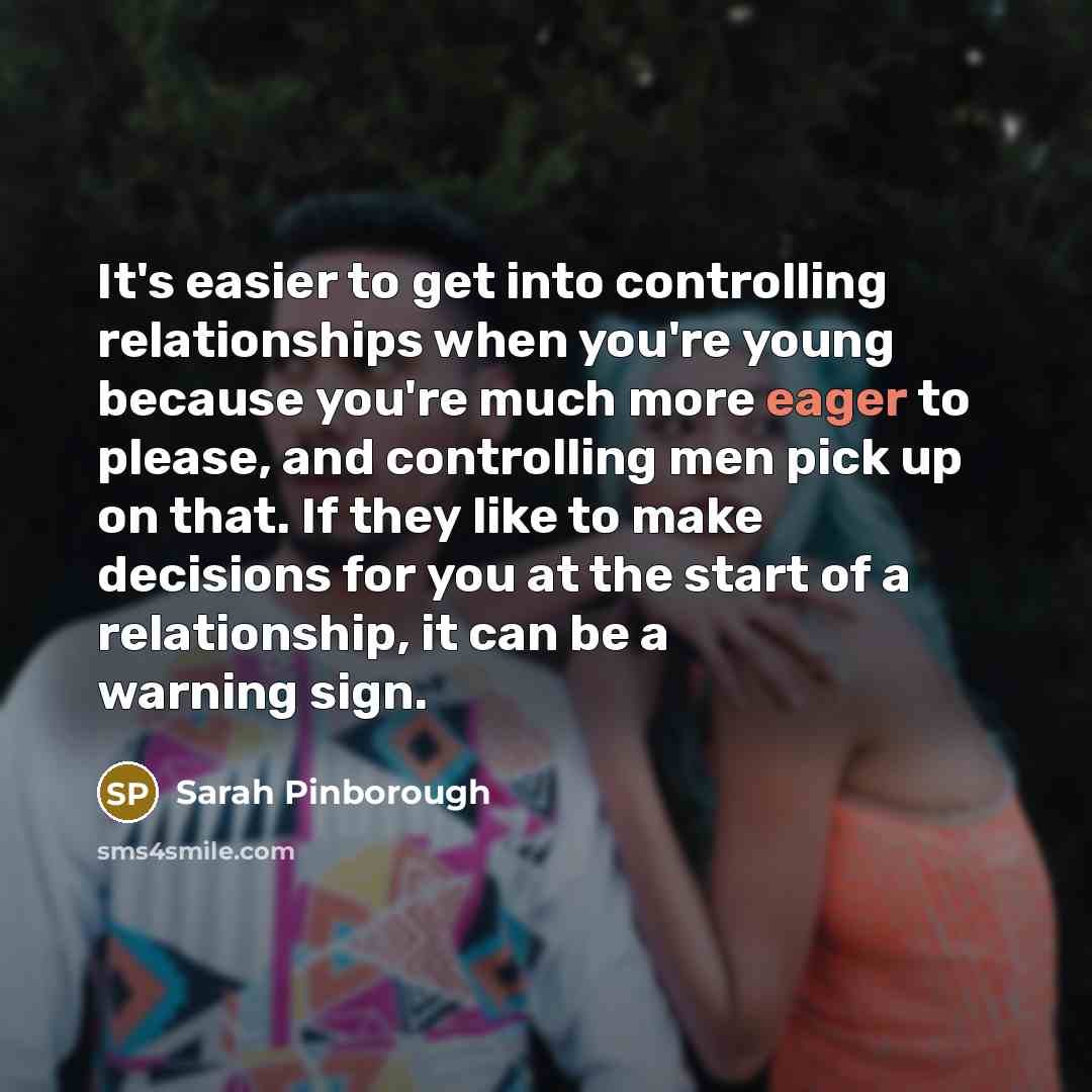 “It's easier to get into controlling relationships when you're young…” quote by Sarah Pinborough