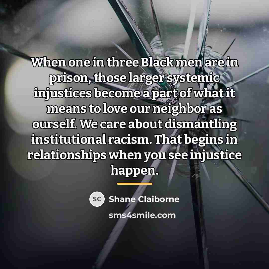 “When one in three Black men are in prison, those…” quote by Shane Claiborne