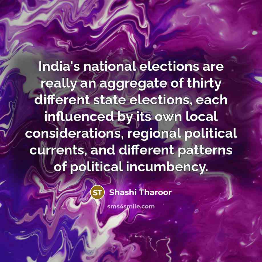 “India's national elections are really an aggregate of thirty different…” quote by Shashi Tharoor
