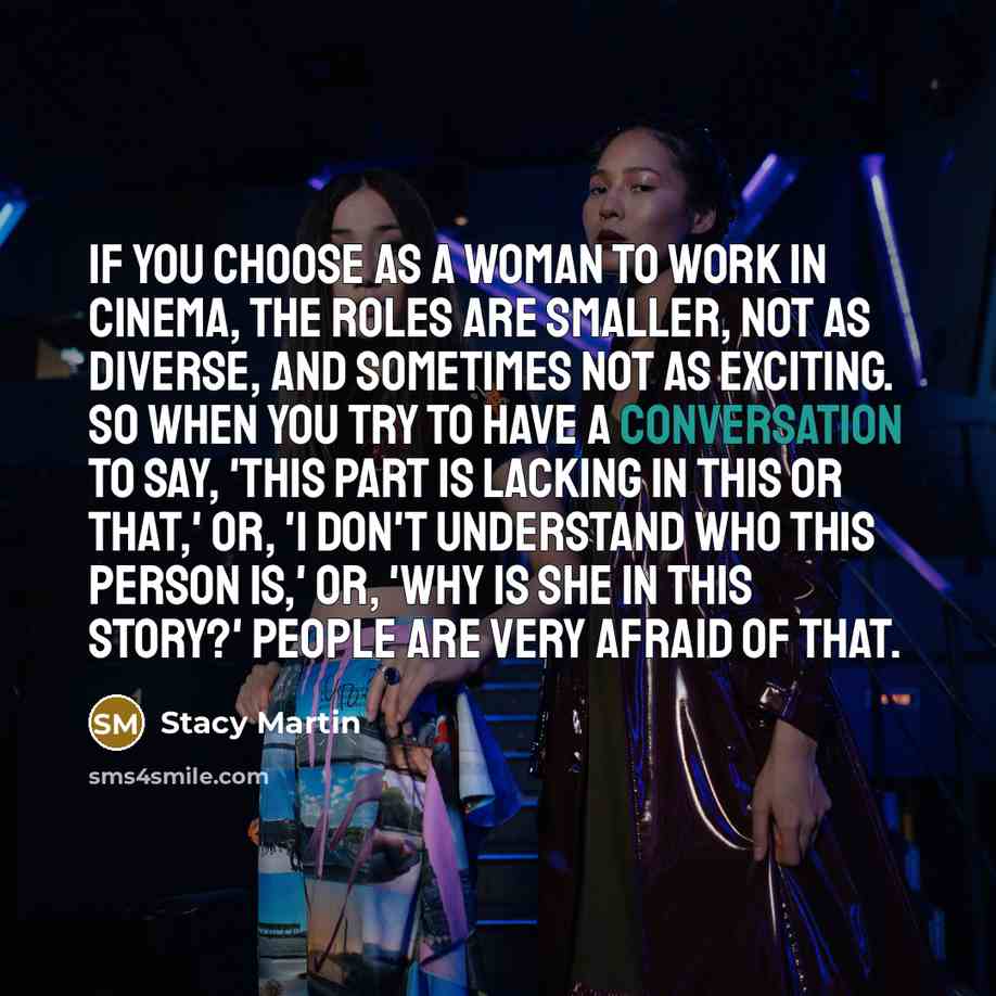 “If you choose as a woman to work in cinema,…” quote by Stacy Martin