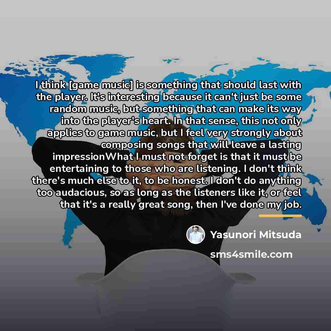 “I think [game music] is something that should last with…” quote by Yasunori Mitsuda