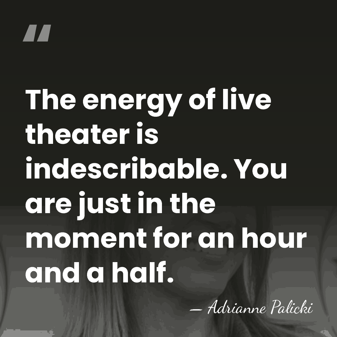 The energy of live theater is indescribable. You are just in the&hellip; - Adrianne Palicki
