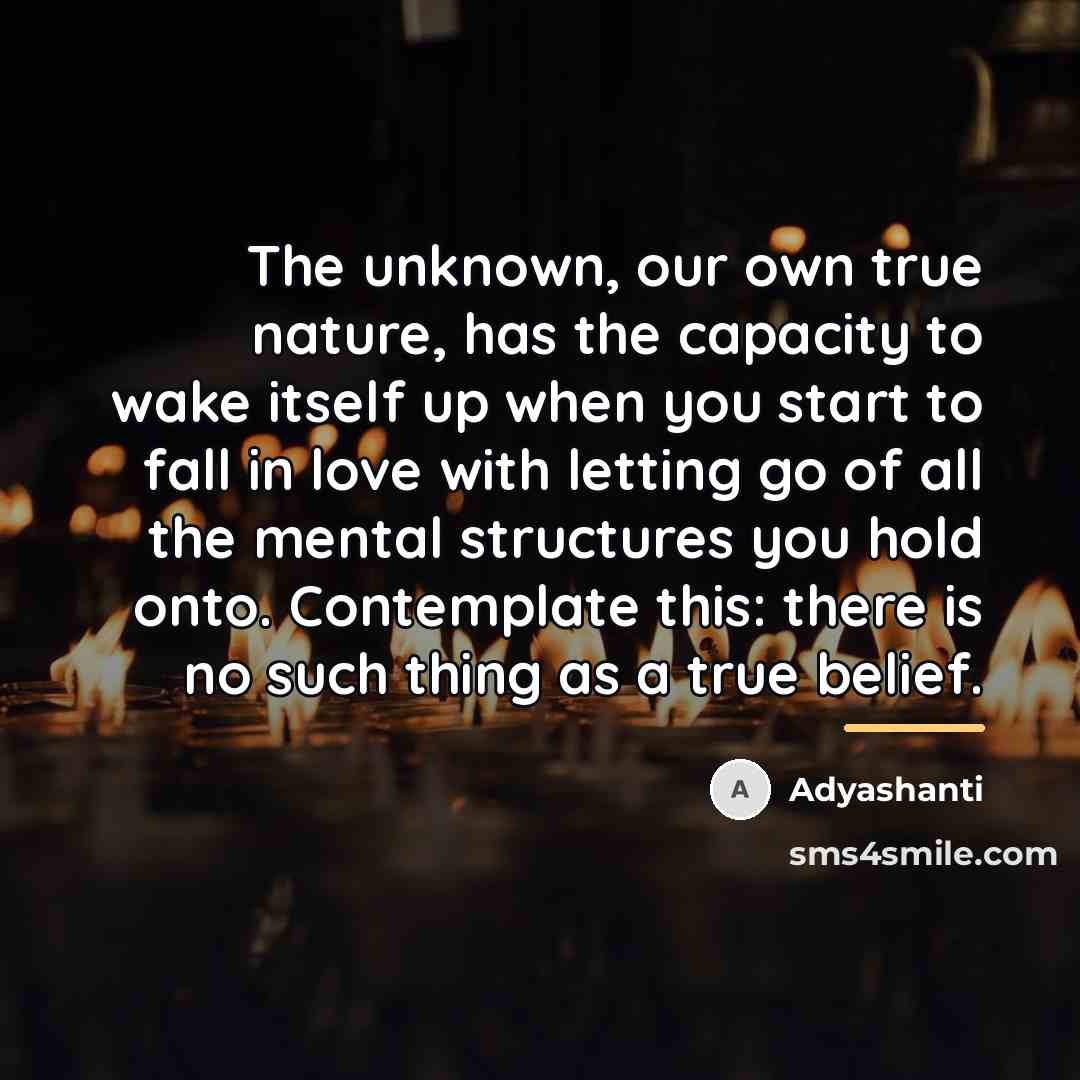 “The unknown, our own true nature, has the capacity to…” quote by Adyashanti