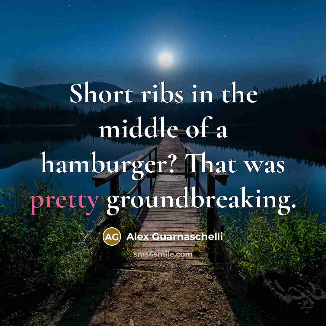 “Short ribs in the middle of a hamburger? That was…” quote by Alex Guarnaschelli