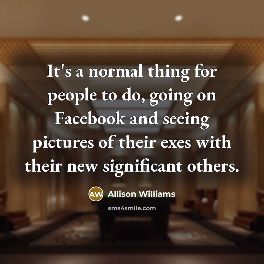 “It's a normal thing for people to do, going on…” quote by Allison Williams