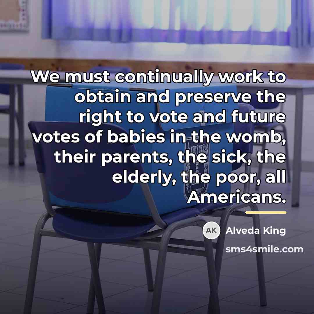 “We must continually work to obtain and preserve the right…” quote by Alveda King
