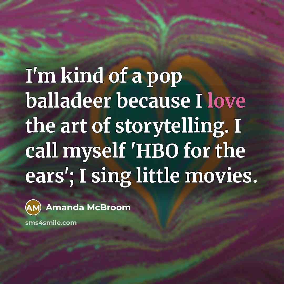“I'm kind of a pop balladeer because I love the…” quote by Amanda McBroom