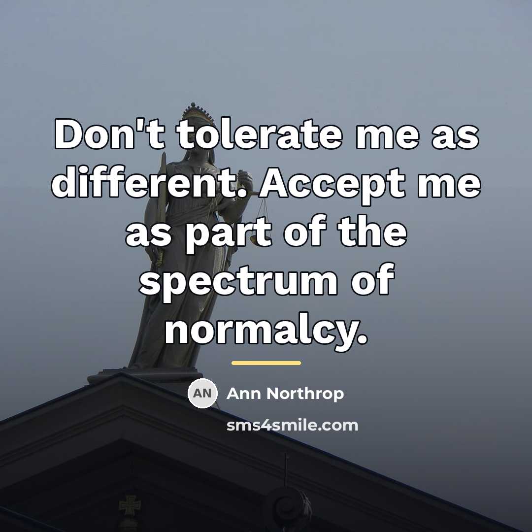 “Don't tolerate me as different. Accept me as part of…” quote by Ann Northrop