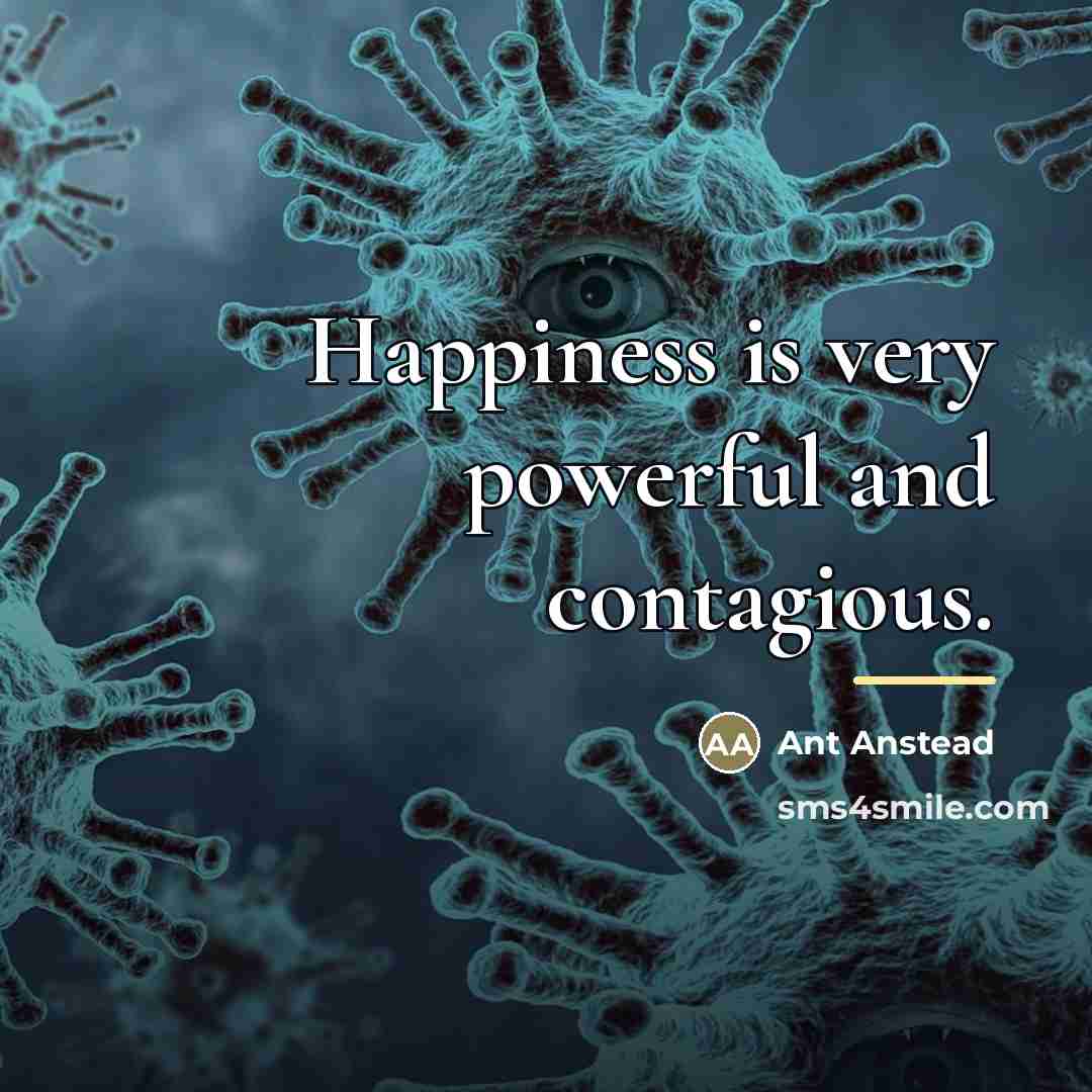 “Happiness is very powerful and contagious.…” quote by Ant Anstead