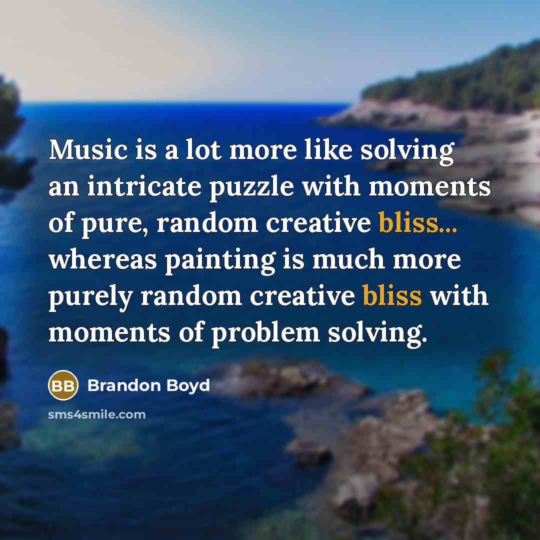 “Music is a lot more like solving an intricate puzzle…” quote by Brandon Boyd